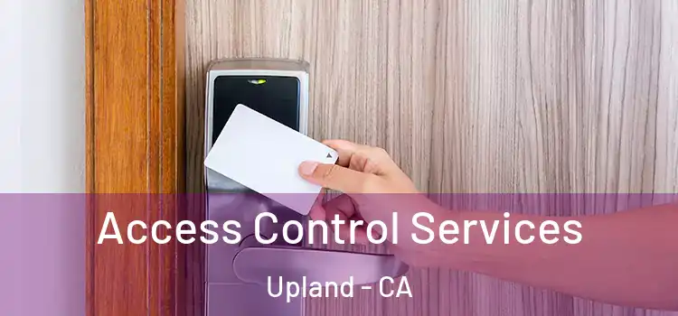  Access Control Services Upland - CA