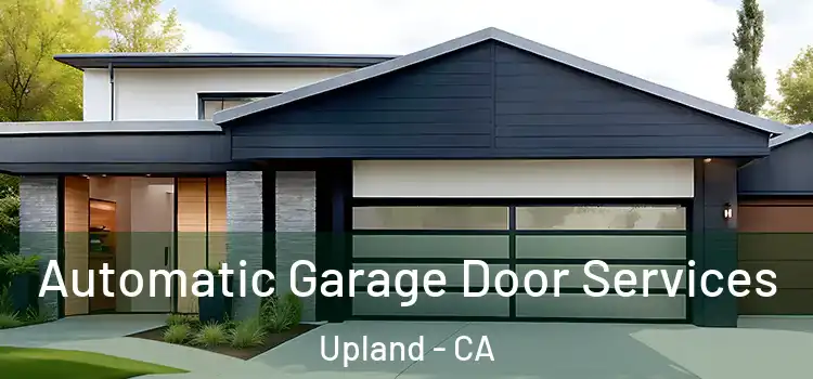 Automatic Garage Door Services Upland - CA