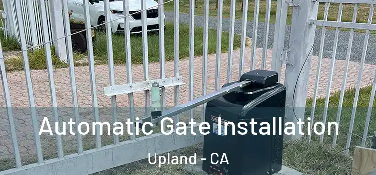 Automatic Gate Installation Upland - CA
