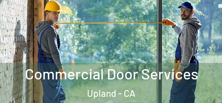 Commercial Door Services Upland - CA