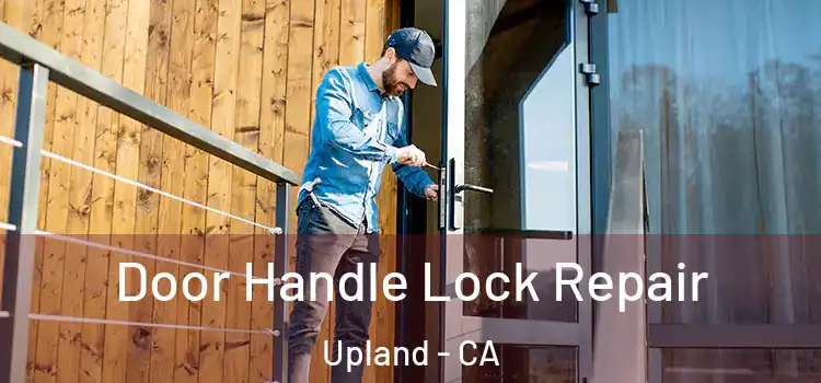 Door Handle Lock Repair Upland - CA