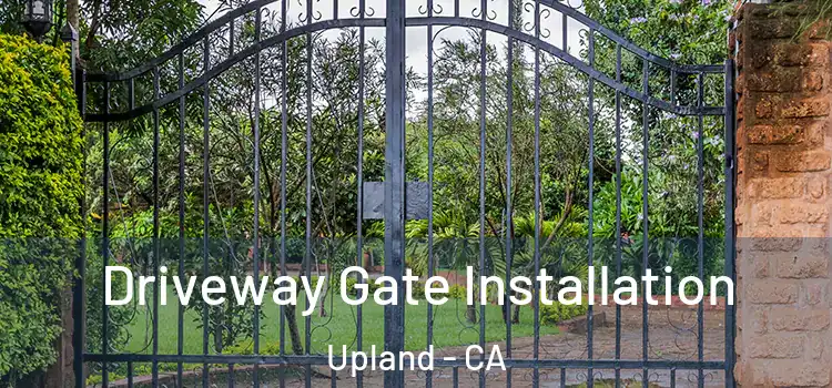 Driveway Gate Installation Upland - CA