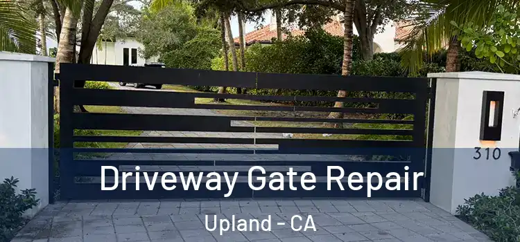 Driveway Gate Repair Upland - CA