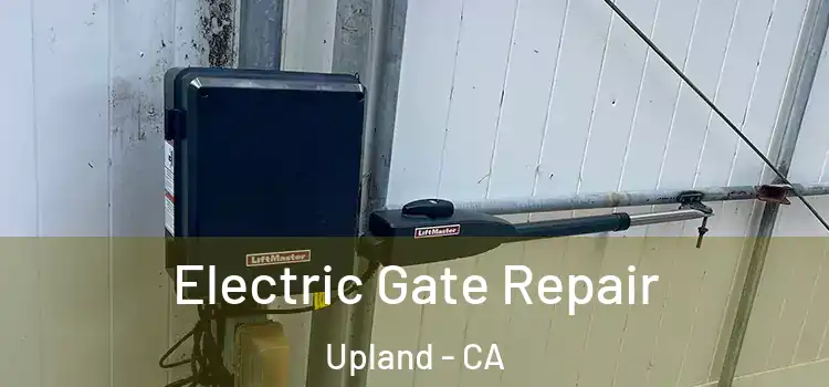 Electric Gate Repair Upland - CA