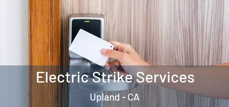  Electric Strike Services Upland - CA