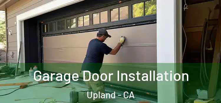  Garage Door Installation Upland - CA