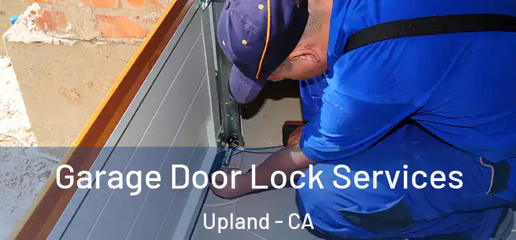 Garage Door Lock Services Upland - CA