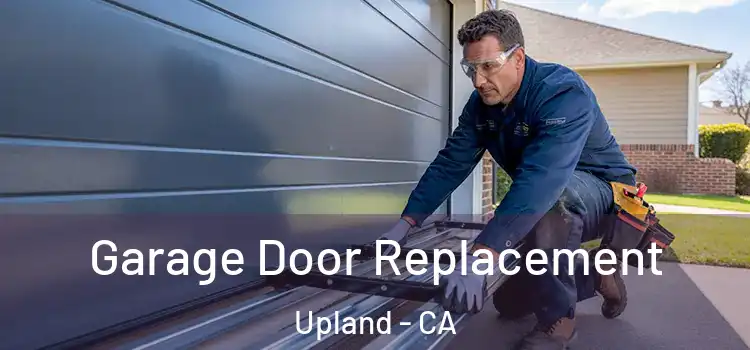  Garage Door Replacement Upland - CA