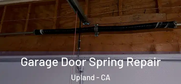  Garage Door Spring Repair Upland - CA