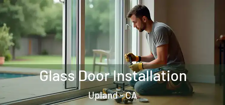 Glass Door Installation Upland - CA