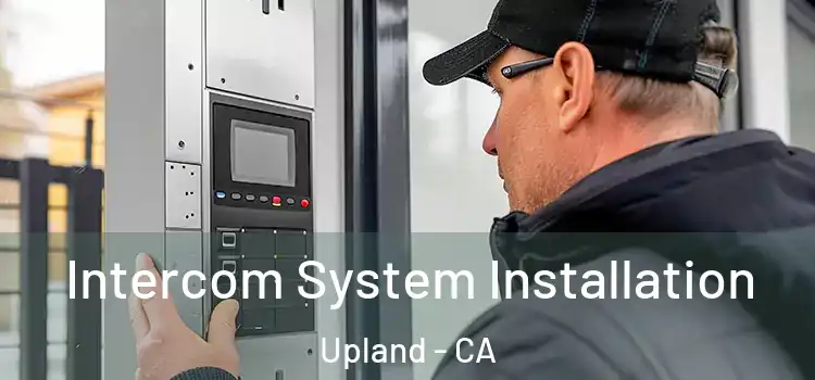 Intercom System Installation Upland - CA