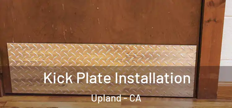 Kick Plate Installation Upland - CA