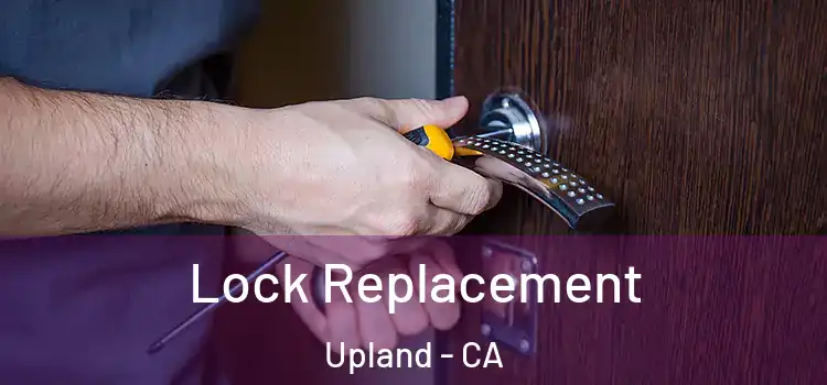 Lock Replacement Upland - CA