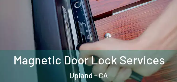 Magnetic Door Lock Services Upland - CA