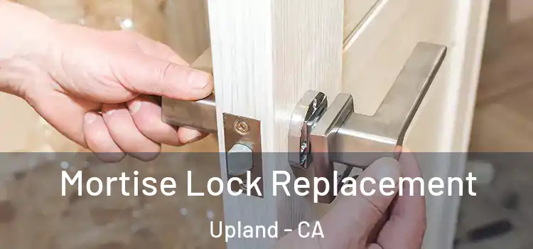  Mortise Lock Replacement Upland - CA