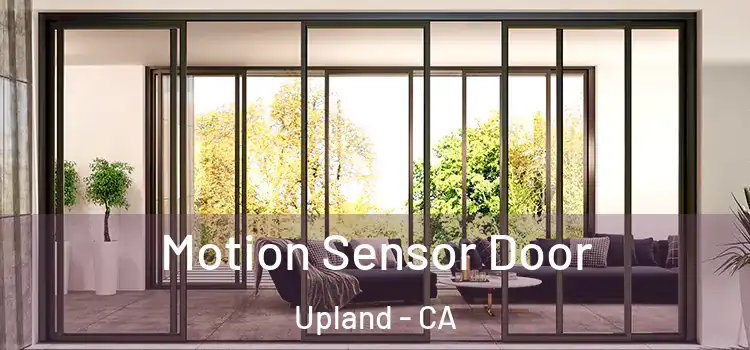  Motion Sensor Door Upland - CA