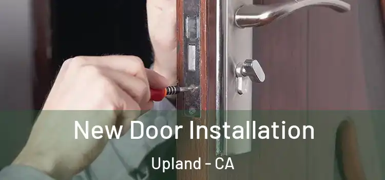 New Door Installation Upland - CA