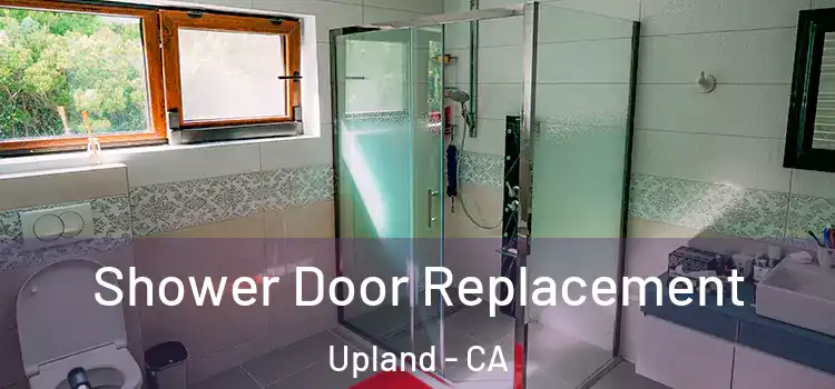  Shower Door Replacement Upland - CA