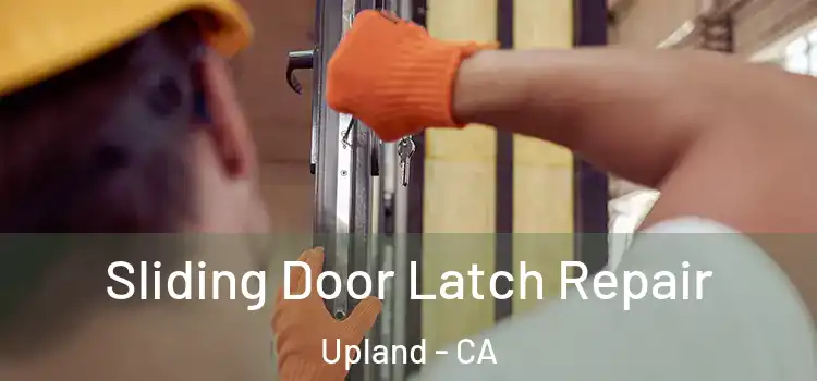  Sliding Door Latch Repair Upland - CA