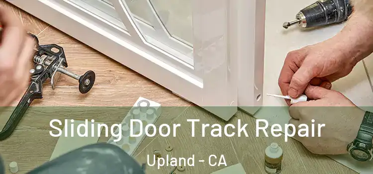 Sliding Door Track Repair Upland - CA